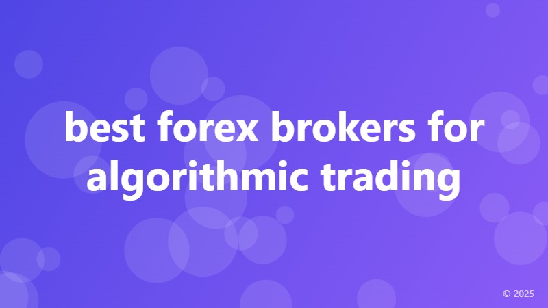 best forex brokers for algorithmic trading