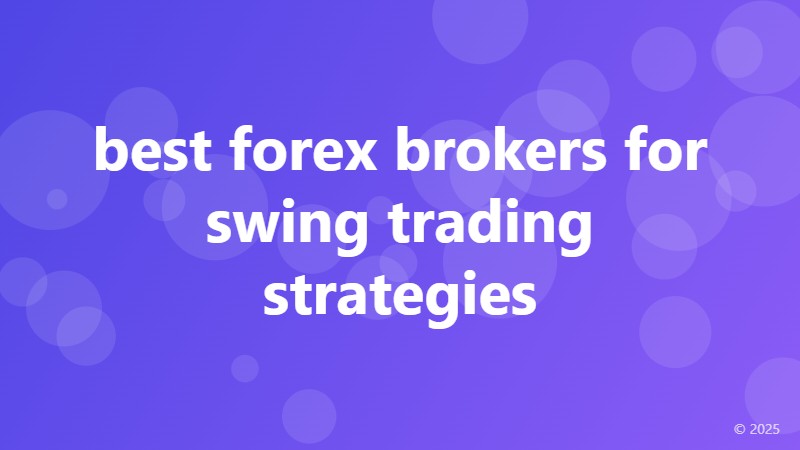 best forex brokers for swing trading strategies