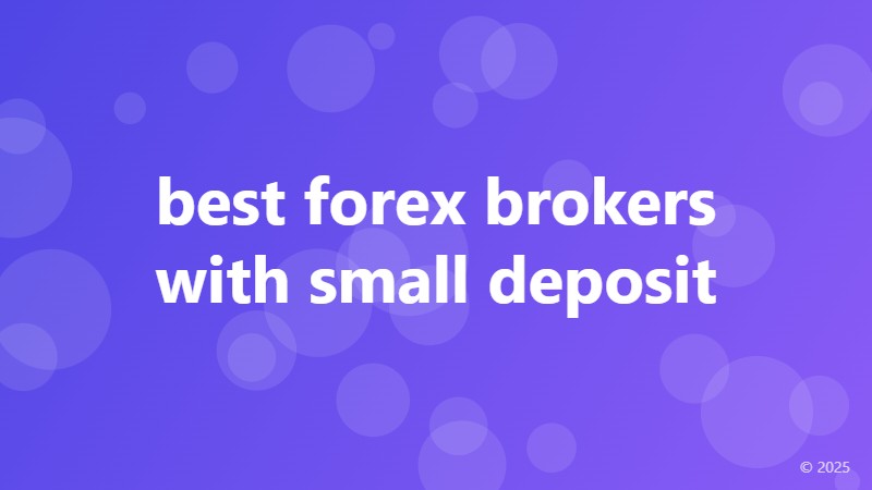 best forex brokers with small deposit