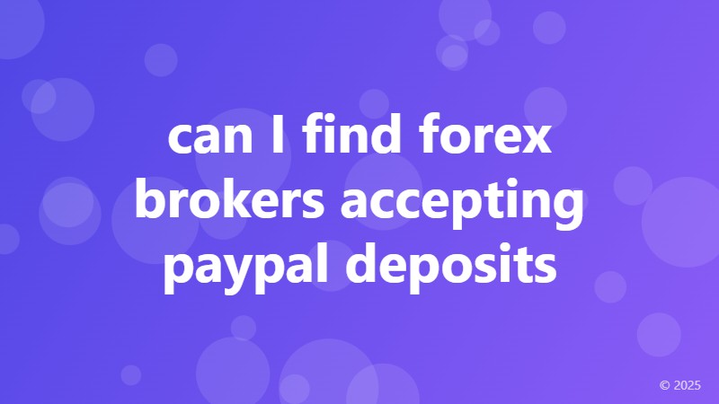 can I find forex brokers accepting paypal deposits