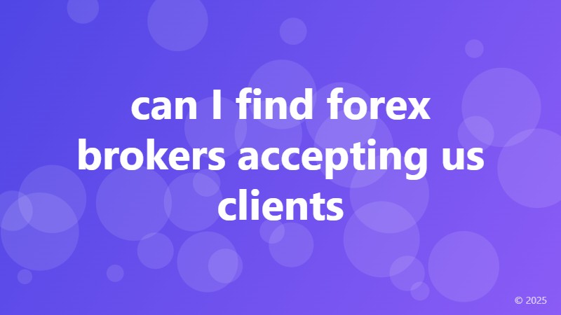 can I find forex brokers accepting us clients