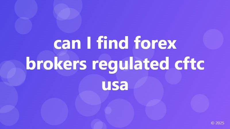can I find forex brokers regulated cftc usa