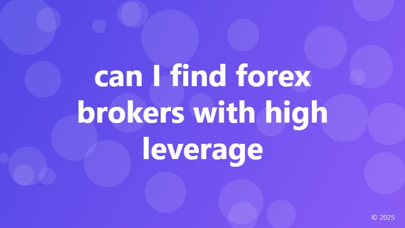 can I find forex brokers with high leverage