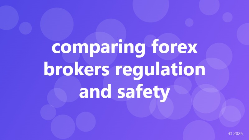 comparing forex brokers regulation and safety