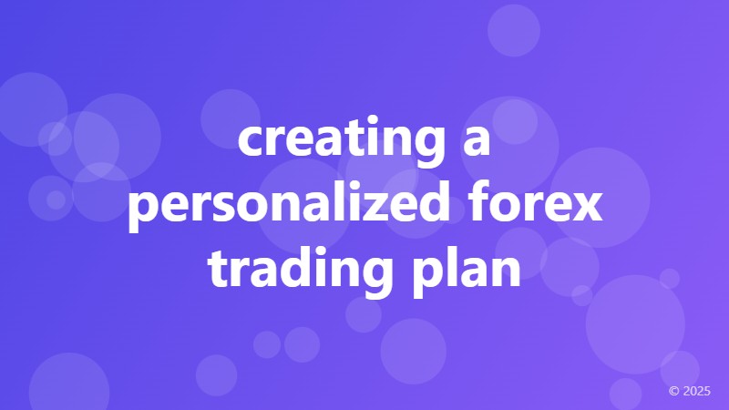 creating a personalized forex trading plan