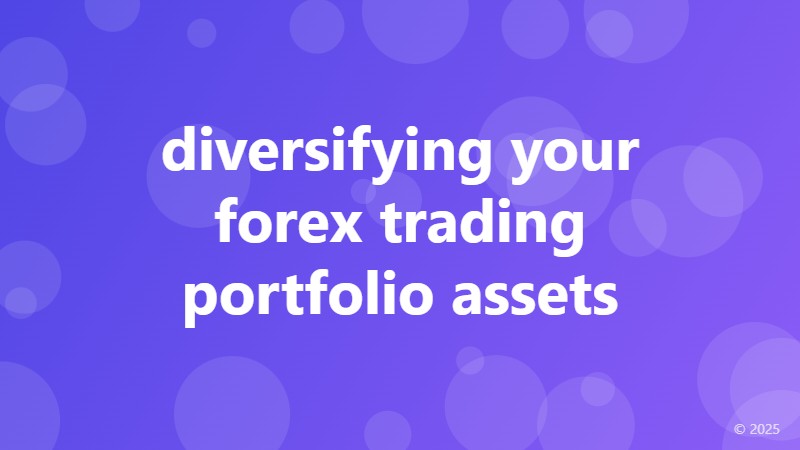 diversifying your forex trading portfolio assets
