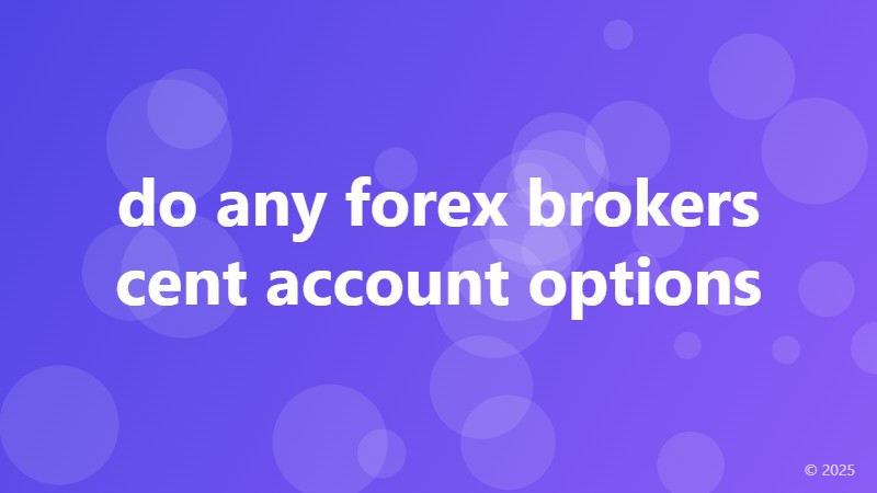 do any forex brokers cent account options