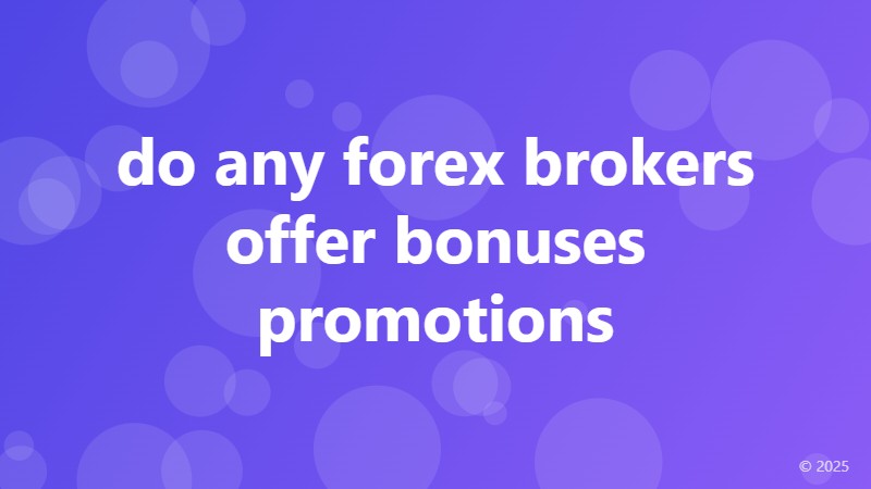 do any forex brokers offer bonuses promotions