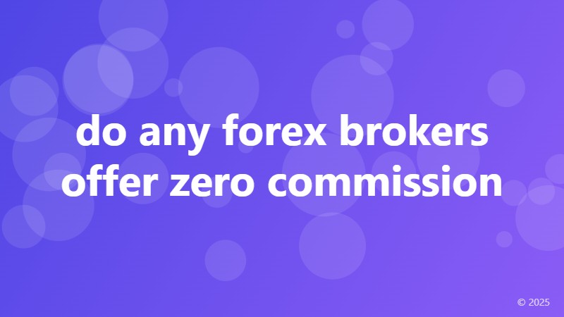 do any forex brokers offer zero commission