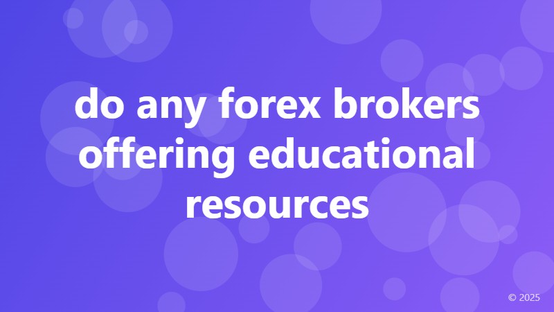 do any forex brokers offering educational resources