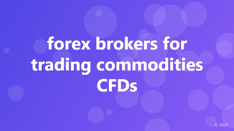 forex brokers for trading commodities CFDs
