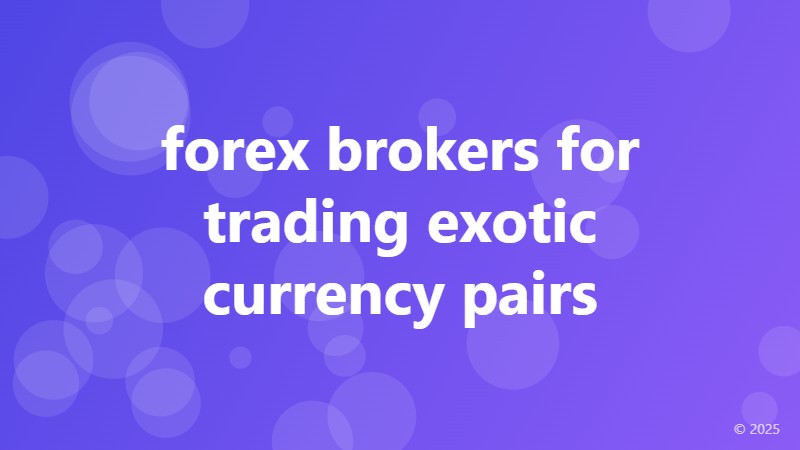 forex brokers for trading exotic currency pairs