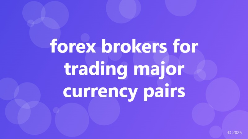 forex brokers for trading major currency pairs