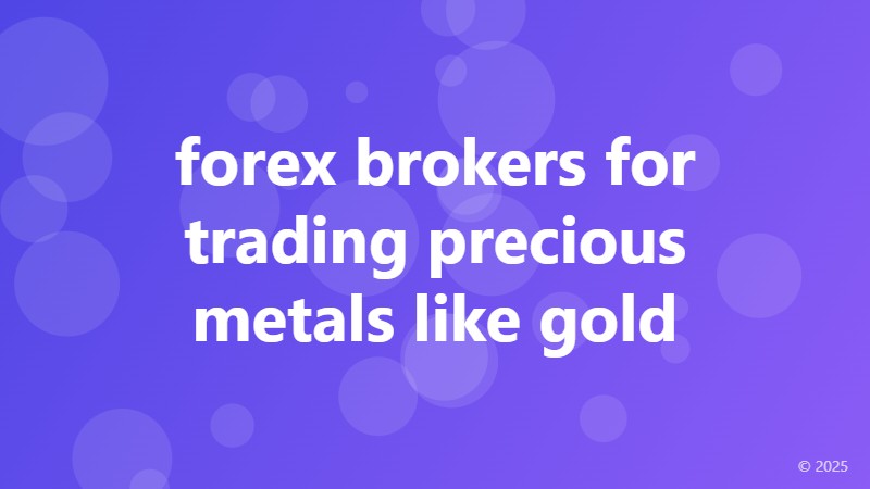 forex brokers for trading precious metals like gold