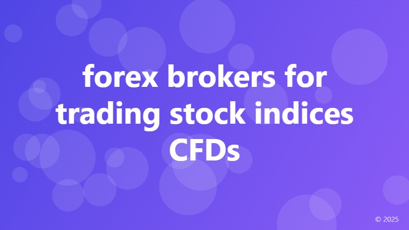 forex brokers for trading stock indices CFDs