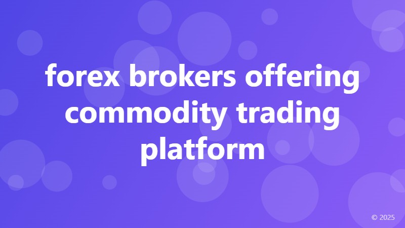 forex brokers offering commodity trading platform