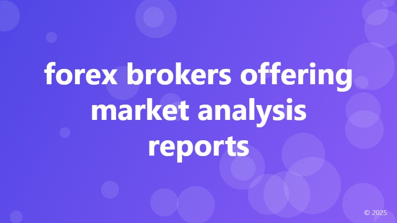 forex brokers offering market analysis reports