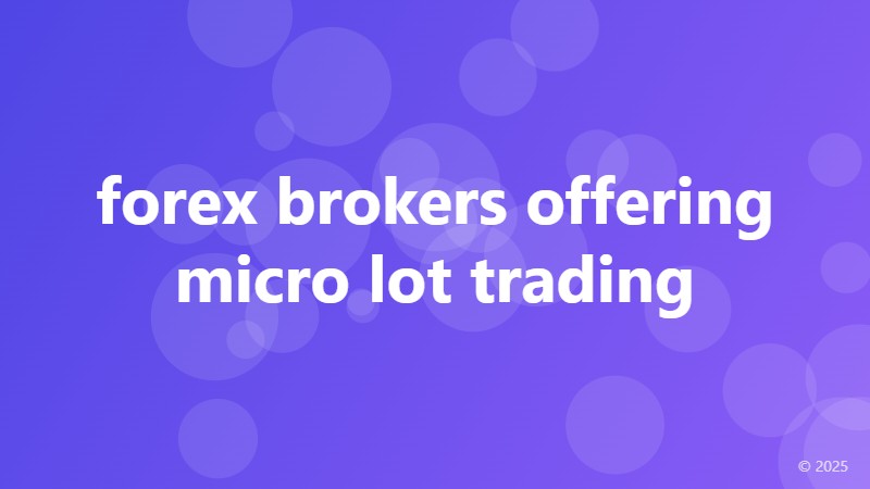 forex brokers offering micro lot trading