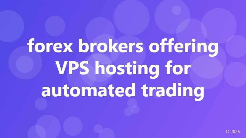 forex brokers offering VPS hosting for automated trading