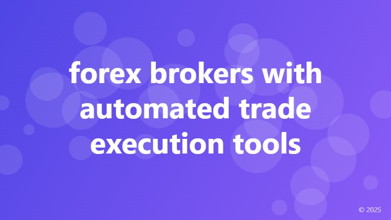 forex brokers with automated trade execution tools