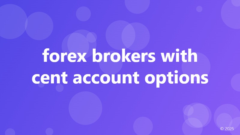 forex brokers with cent account options
