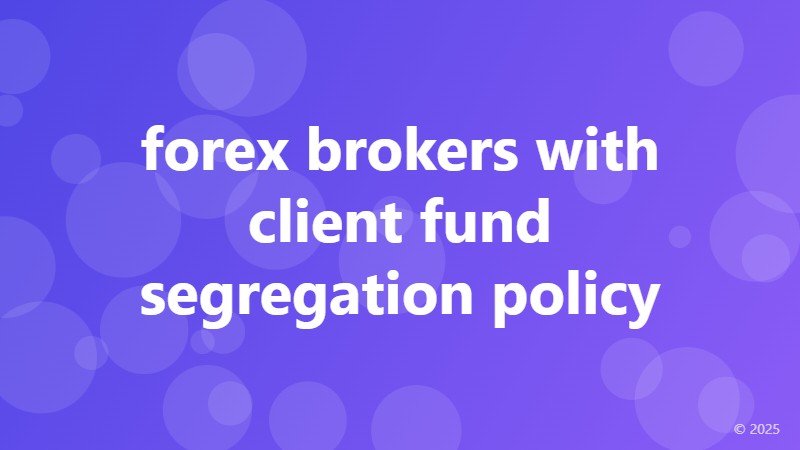 forex brokers with client fund segregation policy