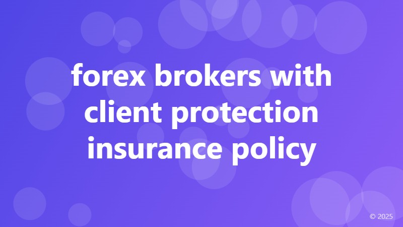 forex brokers with client protection insurance policy