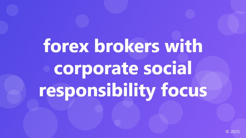 forex brokers with corporate social responsibility focus