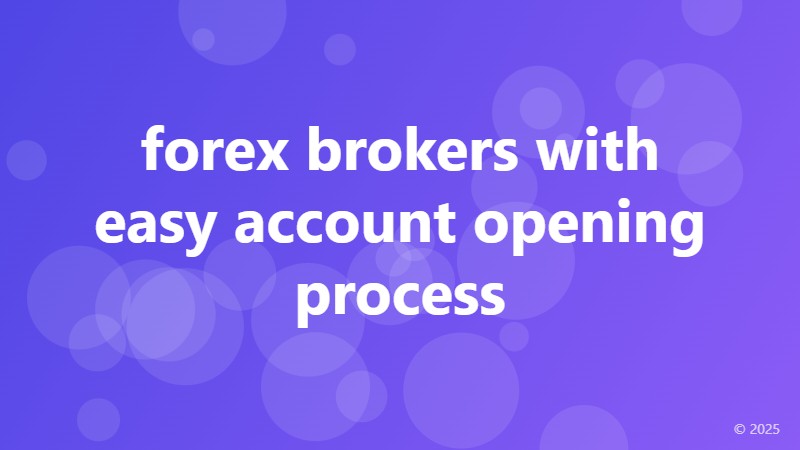 forex brokers with easy account opening process