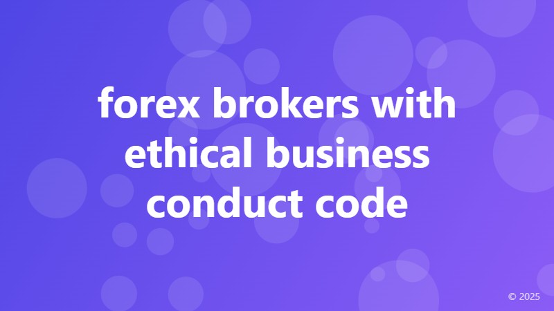 forex brokers with ethical business conduct code