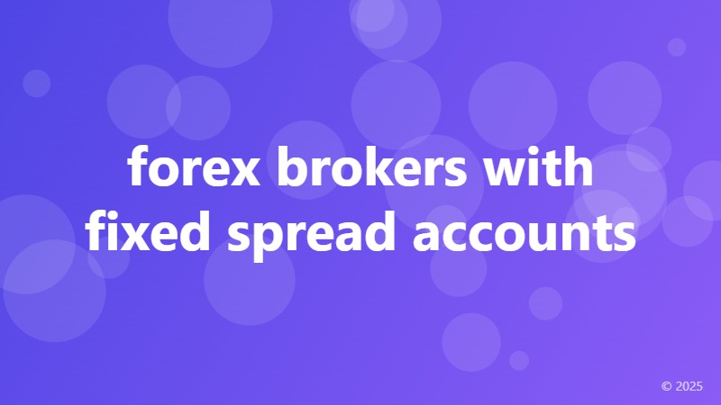 forex brokers with fixed spread accounts