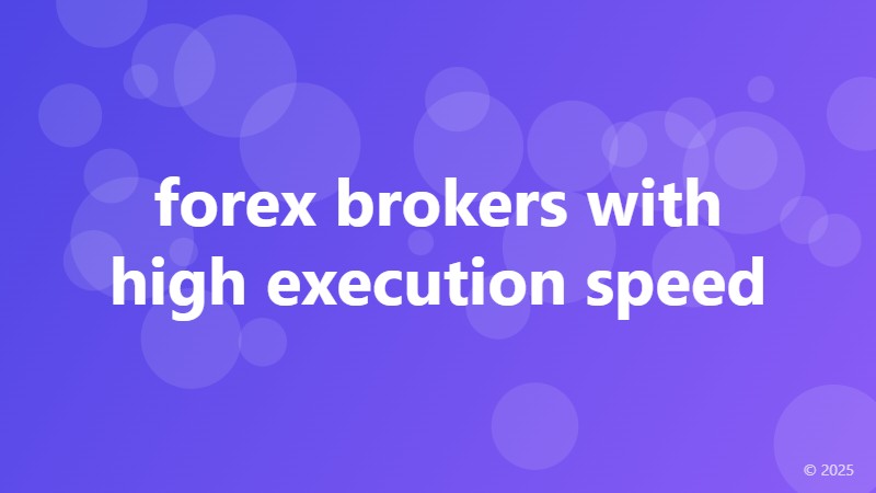 forex brokers with high execution speed