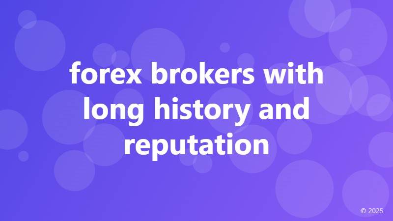 forex brokers with long history and reputation
