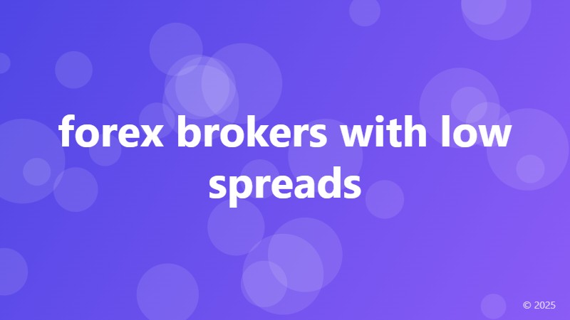 forex brokers with low spreads