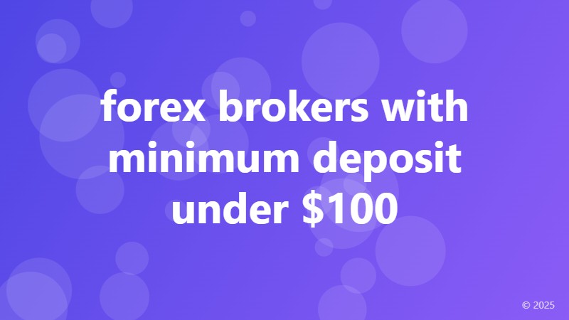 forex brokers with minimum deposit under $100