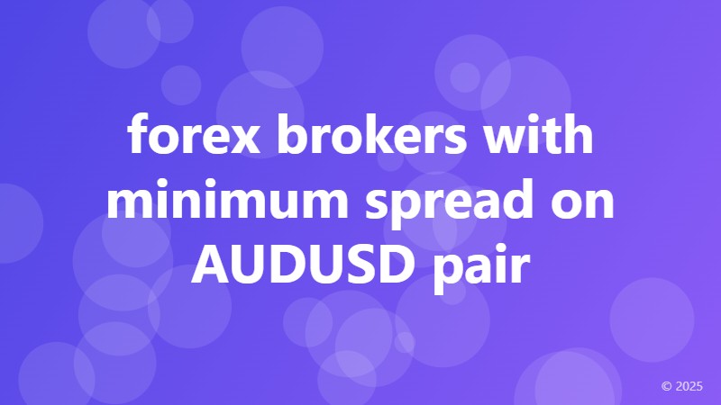 forex brokers with minimum spread on AUDUSD pair