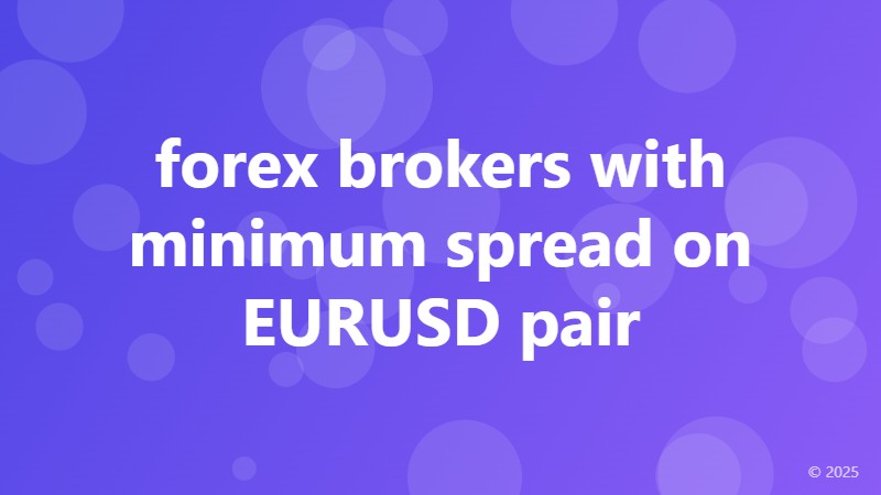 forex brokers with minimum spread on EURUSD pair