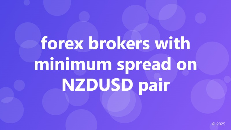 forex brokers with minimum spread on NZDUSD pair