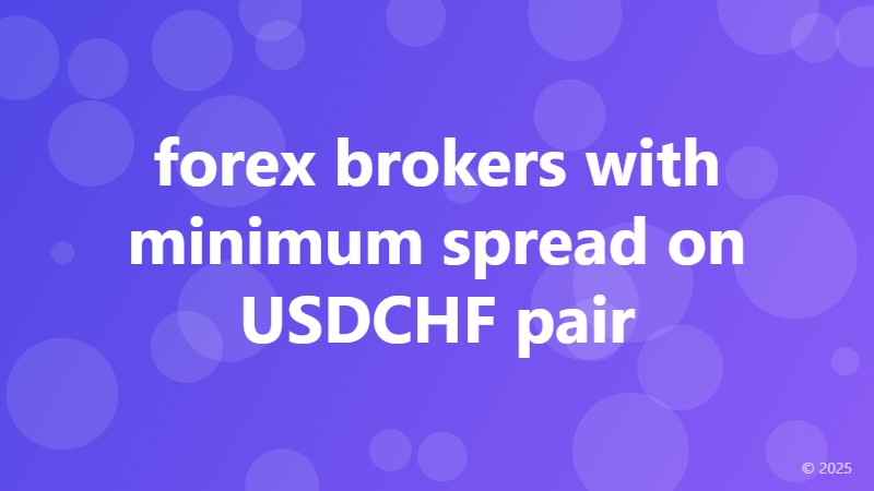forex brokers with minimum spread on USDCHF pair