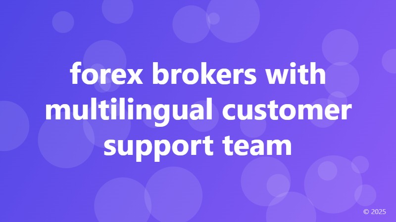 forex brokers with multilingual customer support team