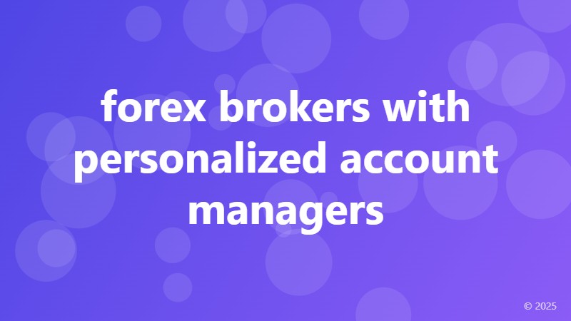 forex brokers with personalized account managers