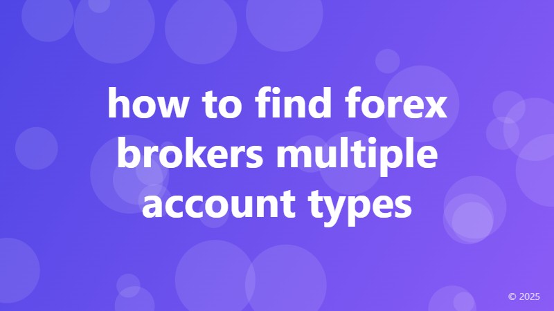how to find forex brokers multiple account types