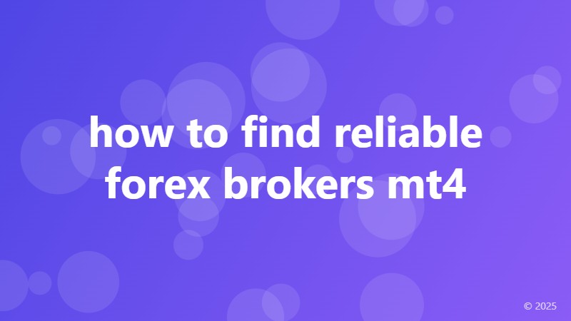 how to find reliable forex brokers mt4