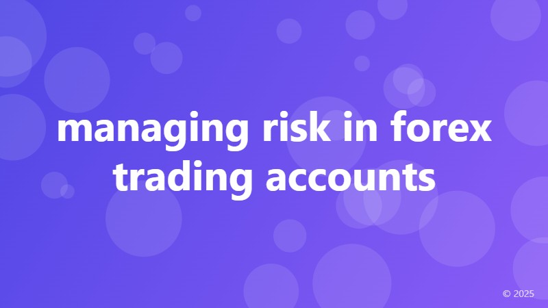 managing risk in forex trading accounts