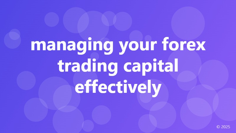 managing your forex trading capital effectively