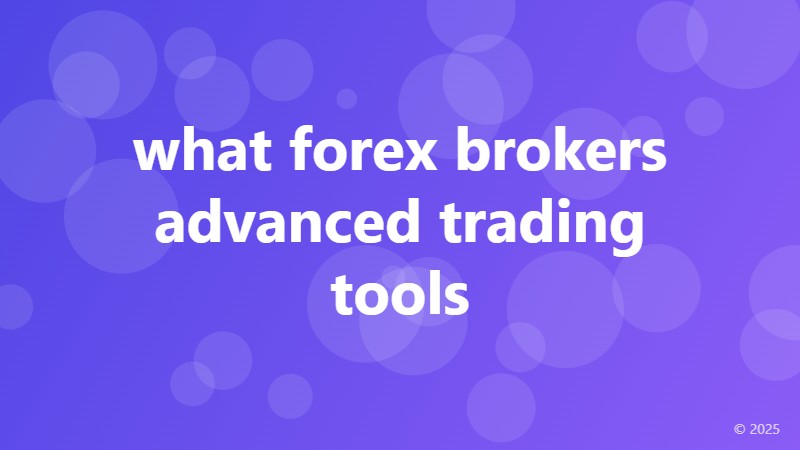 what forex brokers advanced trading tools