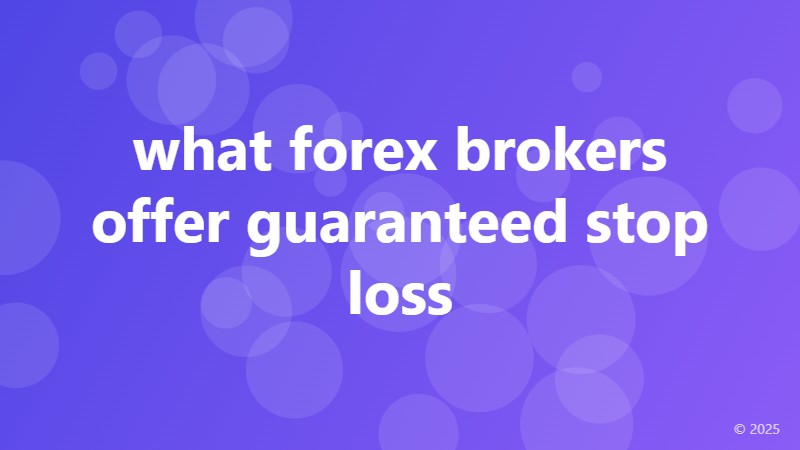 what forex brokers offer guaranteed stop loss