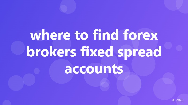 where to find forex brokers fixed spread accounts