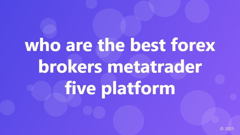 who are the best forex brokers metatrader five platform