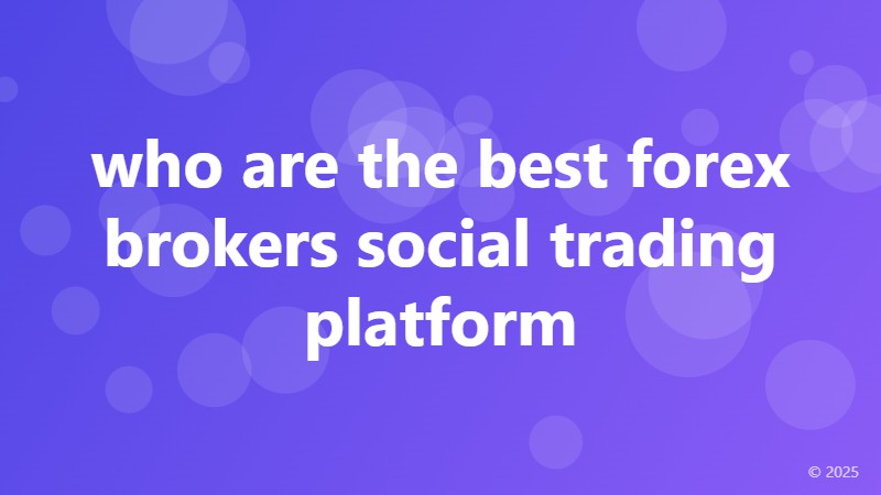 who are the best forex brokers social trading platform